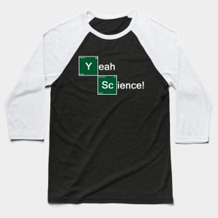 Yeah Science! Baseball T-Shirt